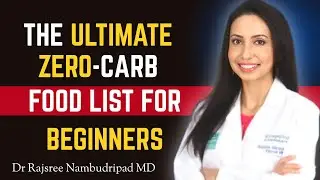 The Ultimate Zero-Carb Food List for Beginners | Dr. Rajsree Nambudripad, MD