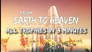 From Earth To Heaven - 100% Trophies in 3 minutes. 'Guide'. PS4/PS5