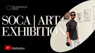 Soca Annual Art exhibition - 2023 | UNIVERSITY OF LAHORE | UOLISTIC # 1