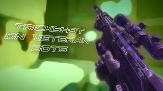 Camoh: Trickshot on Veteran bots