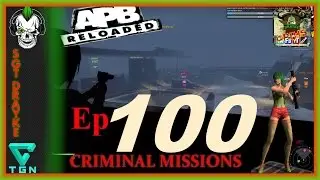 APB Reloaded Criminal Missions Ep100