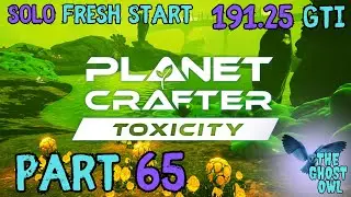DLC Planet Crafter &laquo;Токсичность&raquo; &mdash; одиночное начало, часть 65, 191.25 GTi