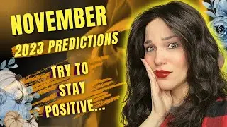November 2023 Predictions *PSYCHIC READING*