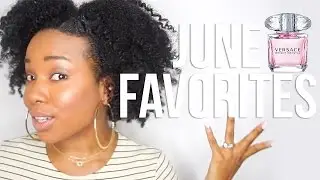 JUNE FAVORITES | SCENTBIRD, THE MANE CHOICE & MORE!