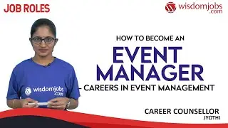 Event Management Career | How to become an Event Manager - Careers In Event Management @Wisdom jobs