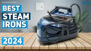 Best Steam Iron 2024 - Top 5 Best Steam Irons 2024