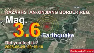 kazakhstan-xinjiang border reg. Earthquake today now 2025-06-29, at 09:10:10