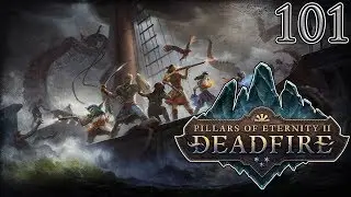 Let's Play Pillars of Eternity II Deadfire Part 101