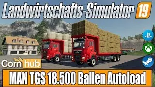 LS19 Modvorstellung - MAN TGS 18.500 Ballentransport Autoload - LS19 Mods