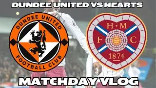 CZY TO DROGA DO BARCELONY??? | Dundee United kontra Hearts | Vlog Hearts Sezon 10 Odcinek 12