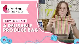 How to create a reusable produce bag | Echidna Sewing