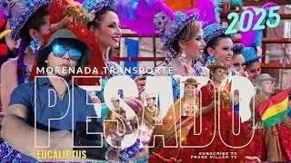 PARTE 5 | Entrada 2025 | Frat. Morenada Transporte PESADO | Eucaliptus-Oruro🇧🇴😎🎉🎊❤️💛💚