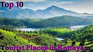 Top 10 Best Tourist Places in Kottayam | Kerala |