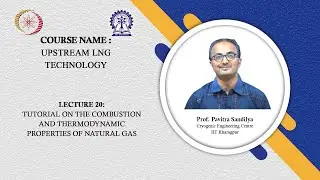 Lecture 20: Tutorial on the combustion and thermodynamic properties of natural gas