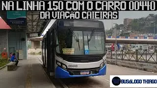 NA LINHA 150 COM O CARRO 00440 DA VIAÇÃO CAIEIRAS - SÉRIE TRAJETOS EP-08 #onibusbrasil #busologia