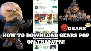 HOW TO DOWNLOAD GEARS POP ON THAI VPN VERY USEFULL!!!
