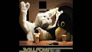 Get Loose - Ballpoint (2008) Full Album