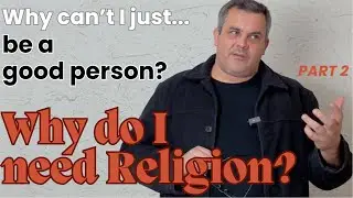 Why can't I just be a Good Person? - Part 2 - Bridging Beliefs