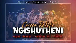 Ngishutheni - Goon Flavour, Master KG & Eemoh (Cricco ReMix 2025) swing bounce 