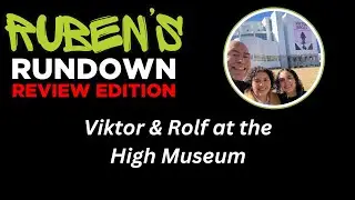 Viktor & Rolf at the High Museum | Visiting with My Daughters + Virtual Tour Experience