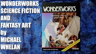 Wonderworks Science Fiction and Fantasy Art by Michael Whelan Book Review