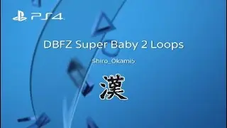DBFZ Super Baby 2 Loops
