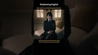 [Shadowing English] No one is trying to trap you. #wednesday S1E2-011