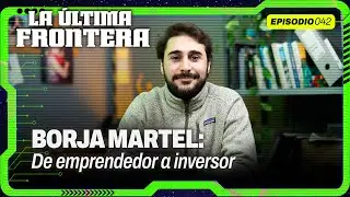 De joven emprendedor a inversor &aacute;ngel: Borja Martel Seward y el mundo fintech | La &Uacute;ltima Frontera