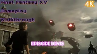FINAL FANTASY XV Gameplay - RTX 3060 12GB - Episode Ignis || [4K PC ULTRA] - No Commentary