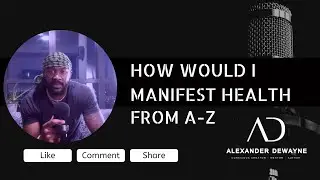 How Would Alex Manifest Health A Z