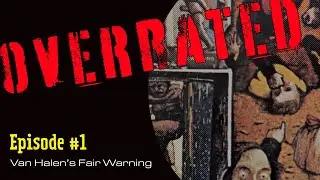 This Album is OVERRATED! | Van Halen's Fair Warning