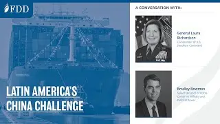 EVENT | Latin America’s China Challenge (featuring SOUTHCOM Commander General Laura Richardson)