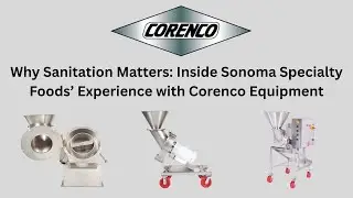 Why Sanitation Matters: Inside Sonoma Specialty Foods&rsquo; Experience with Corenco Equipment
