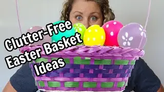 Clutter Free Easter Basket Filler Ideas