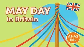 May Day in Britain: Simple English Guide (A1-A2) | ESL Vocabulary & Traditions