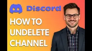 How To Undelete Channel On Discord [Quick Tutorial]