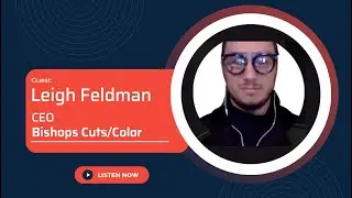 Secrets For Growing A Successful Salon With Leigh Feldman of Bishops Cuts/Color