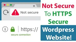 Not Secure To HTTPS Secure WordPress Website in 2021 [NEW]