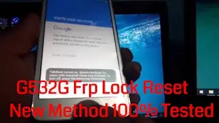 Samsung G532G, G532F, G532M Frp Unlock Done Without Box 100% Tested
