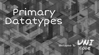 Primary Datatypes || Starting with C++ || UniCode
