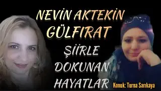CANLI YAYIN - Nevin Aktekin G&uuml;lfırat Şiirle Dokunan Hayatlar - Konuk: Turna Sarıkaya / Şair -  Yazar