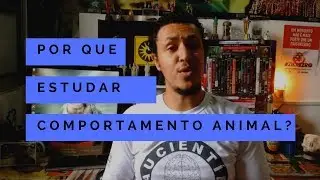Por que  estudar comportamento animal?