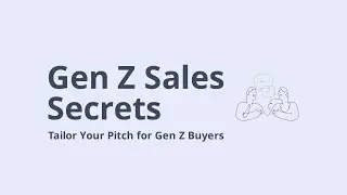 Decoding Generational Shifts Tailoring Sales Pitches to Gen Z