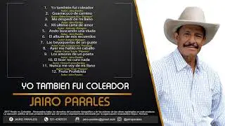 JAIRO PARALES Vol. YO TAMBIEN FUI COLEADOR CD COMPLETO