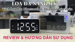 LOA BLUETOOTH T&Iacute;CH HỢP ĐỒNG HỒ B&Aacute;O THỨC HK7 - REVIEW V&Agrave; HƯỚNG DẪN SỬ DỤNG | KTC Shop & Service