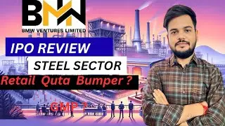 BMW VENTURES LIMITED IPO REVIEW | STEEL SECTOR | FULL DETAILS ANALYSIS  #TEACHAJAY08 