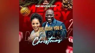 CHRISTMAS DAY SERVICE | with GOD'S SERVANT AKT JOSHUA | THE REVIVAL CITY