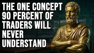 The One Concept 90 Percent Of Traders Will Never Understand | The Stoic Trader