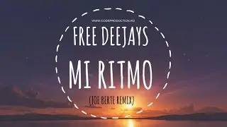 Free Deejays - Mi Ritmo (Joe Bert&egrave; Remix)