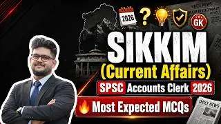 SPSC Accounts Clerk 2026 | Sikkim Current Affairs 2026 | Most Expected MCQs